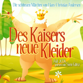 Hörbuch Des Kaisers neue Kleider  - Autor Hans Chr. Andersen   - gelesen von Sven Görtz