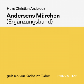 Hörbuch Andersens Märchen (Ergänzungsband)  - Autor Hans Christian Andersen   - gelesen von Karlheinz Gabor