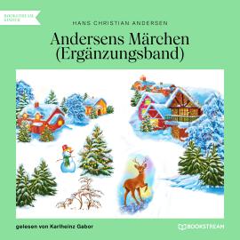 Hörbuch Andersens Märchen - Ergänzungsband (Ungekürzt)  - Autor Hans Christian Andersen   - gelesen von Karlheinz Gabor