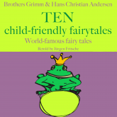 Brothers Grimm and Hans Christian Andersen: Ten child-friendly fairytales