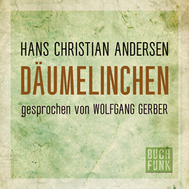 Hörbuch Däumelinchen  - Autor Hans Christian Andersen   - gelesen von Wolfgang Gerber