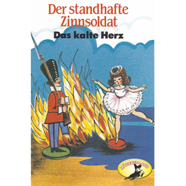 Hörbuch Der standhafte Zinnsoldat / Das kalte Herz  - Autor Hans Christian Andersen;Wilhelm Hauff.   - gelesen von Schauspielergruppe
