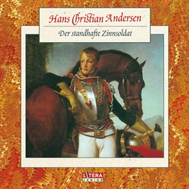 Hörbuch Der standhafte Zinnsoldat  - Autor Hans Christian Andersen   - gelesen von Schauspielergruppe