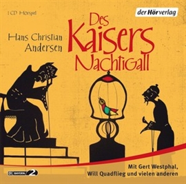 Hörbuch Des Kaisers Nachtigall  - Autor Hans Christian Andersen   - gelesen von Schauspielergruppe