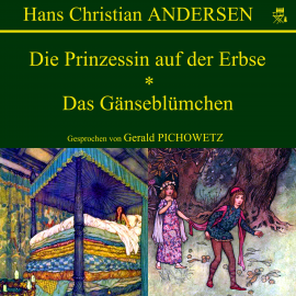 Hörbuch Die Prinzessin auf der Erbse / Das Gänseblümchen  - Autor Hans Christian Andersen   - gelesen von Gerald Pichowetz