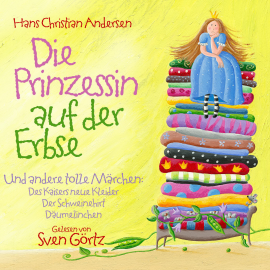 Hörbuch Die Prinzessin Auf Der Erbse  - Autor Hans Christian Andersen   - gelesen von Sven Görtz