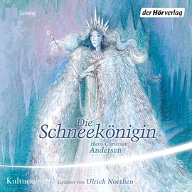 Hörbuch Die Schneekönigin  - Autor Hans Christian Andersen   - gelesen von Ulrich Noethen