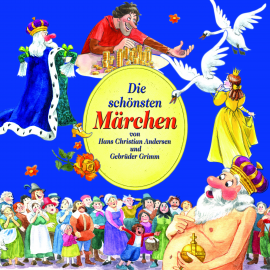 Hörbuch Die schönsten Märchen (Gebrüder Grimm und H.C. Andersen)  - Autor Hans Christian Andersen   - gelesen von Schauspielergruppe