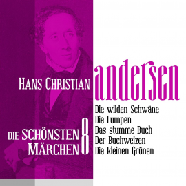 Hörbuch Die wilden Schwäne: Die schönsten Märchen von Hans Christian Andersen 8  - Autor Hans Christian  Andersen   - gelesen von Jürgen  Fritsche