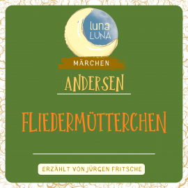 Hörbuch Fliedermütterchen  - Autor Hans Christian Andersen   - gelesen von Jürgen Fritsche