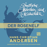 H. C. Andersen: Sämtliche Märchen und Geschichten: Der Rosenelf