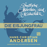 H. C. Andersen: Sämtliche Märchen und Geschichten: Die Eisjungfrau