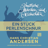 H. C. Andersen: Sämtliche Märchen und Geschichten: Ein Stück Perlenschnur