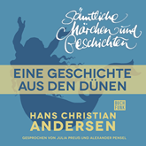 H. C. Andersen: Sämtliche Märchen und Geschichten: Eine Geschichte aus den Dünen