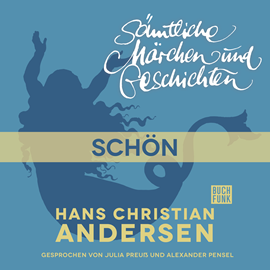 Hörbuch H. C. Andersen: Sämtliche Märchen und Geschichten: Schön  - Autor Hans Christian Andersen   - gelesen von Schauspielergruppe