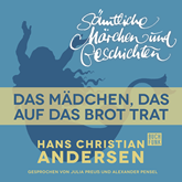 H. C. Andersen: Sämtliche Märchen und Geschichten: Das Mädchen, das auf das Brot trat