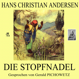 Hörbuch Hans Christian Andersen: Die Stopfnadel  - Autor Hans Christian Andersen   - gelesen von Gerald Pichowetz