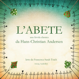 Hörbuch L'abete  - Autor Hans Christian Andersen   - gelesen von Francesca Sarah Toich