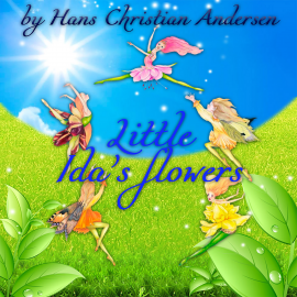 Hörbuch Little Ida's flowers  - Autor Hans Christian Andersen   - gelesen von Judy Kriz
