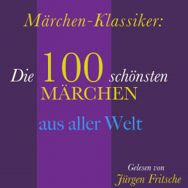 Hörbuch Märchen-Klassiker: 100 wunderbare Märchen aus aller Welt  - Autor Hans Christian Andersen   - gelesen von Jürgen Fritsche