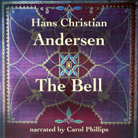 Hörbuch The Bell  - Autor Hans Christian Andersen   - gelesen von Carol Phillips
