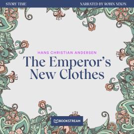 Hörbuch The Emperor's New Clothes - Story Time, Episode 66 (Unabridged)  - Autor Hans Christian Andersen   - gelesen von Robin Nixon