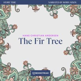 Hörbuch The Fir Tree - Story Time, Episode 68 (Unabridged)  - Autor Hans Christian Andersen   - gelesen von Robin Nixon