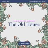 The Old House - Story Time, Episode 73 (Unabridged)