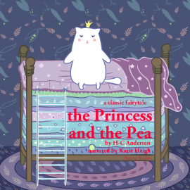 Hörbuch The Princess and the Pea, a fairytale  - Autor Hans Christian Andersen   - gelesen von Katie Haigh