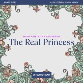 Hörbuch The Real Princess - Story Time, Episode 74 (Unabridged)  - Autor Hans Christian Andersen   - gelesen von Robin Nixon