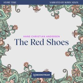 Hörbuch The Red Shoes - Story Time, Episode 75 (Unabridged)  - Autor Hans Christian Andersen   - gelesen von Robin Nixon