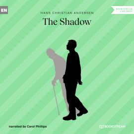 Hörbuch The Shadow (Unabridged)  - Autor Hans Christian Andersen   - gelesen von Carol Phillips