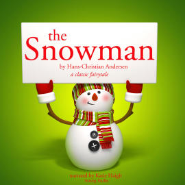 Hörbuch The snowman, a classic fairytale  - Autor Hans Christian Andersen   - gelesen von Katie Haigh
