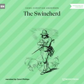 Hörbuch The Swineherd (Unabridged)  - Autor Hans Christian Andersen   - gelesen von Carol Phillips