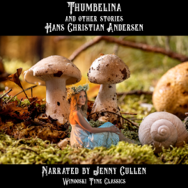 Hörbuch Thumbelina and Other Stories  - Autor Hans Christian Andersen   - gelesen von Jenny Cullen