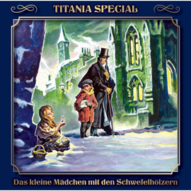 Hörbuch Titania Special, Märchenklassiker, Folge 12: Das kleine Mädchen mit den Schwefelhölzern  - Autor Hans Christian Andersen   - gelesen von Schauspielergruppe