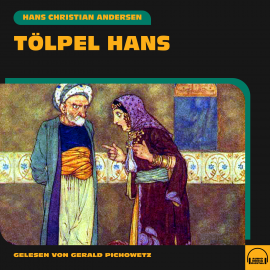 Hörbuch Tölpel Hans  - Autor Hans Christian Andersen   - gelesen von Gerald Pichowetz