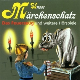 Hörbuch Unser Märchenschatz - Das Feuerzeug  - Autor Hans-Christian Andersen   - gelesen von Diverse