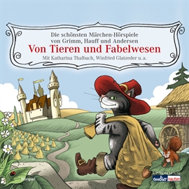 Hörbuch Von Tieren und Fabelwesen  - Autor Hans Christian Andersen;Wilhelm Grimm;Jacob Grimm;Wilhelm Hauff   - gelesen von Sprecher