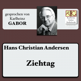 Hörbuch Ziehtag  - Autor Hans Christian Andersen   - gelesen von Karlheinz Gabor