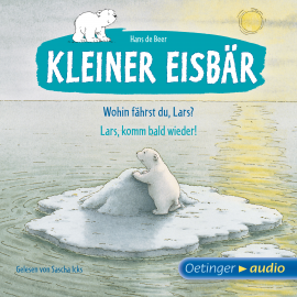 Hörbuch Kleiner Eisbär. Wohin fährst du, Lars? / Lars, komm bald wieder!  - Autor Hans de Beer   - gelesen von Sascha Icks
