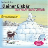 Hörbuch Kleiner Eisbär lass mich nicht allen! (Schweizer Mundart)  - Autor Hans de Beer   - gelesen von Schauspielergruppe