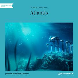 Hörbuch Atlantis (Ungekürzt)  - Autor Hans Dominik   - gelesen von Julian Lübbers