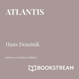 Hörbuch Atlantis  - Autor Hans Dominik   - gelesen von Julian Lübbers