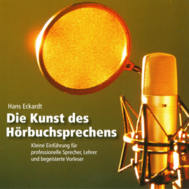 Hörbuch Die Kunst des Hörbuchsprechens  - Autor Hans Eckardt   - gelesen von Hans Eckardt