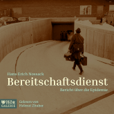Hörbuch Bereitschaftsdienst. Bericht über die Epidemie  - Autor Hans Erich Nossack   - gelesen von Helmut Zhuber