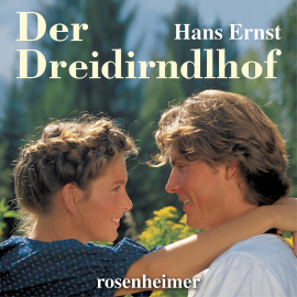 Hörbuch Der Dreidirndlhof  - Autor Hans Ernst   - gelesen von Rolf Castell