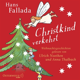 Hörbuch Christkind verkehrt  - Autor Hans Fallada   - gelesen von Schauspielergruppe