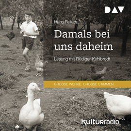 Hörbuch Damals bei uns daheim  - Autor Hans Fallada   - gelesen von Rüdiger Kuhlbrodt