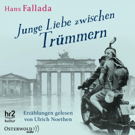 Hörbuch Junge Liebe zwischen Trümmern  - Autor Hans Fallada   - gelesen von Ulrich Noethen